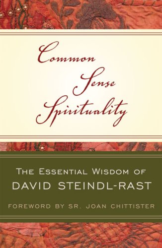 Common Sense Spirituality, Br. David Steindl-Rast