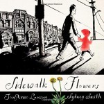 Sidewalk Flowers: An Illustrated Ode to Presence and the Everyday Art of Noticing in a Culture of Productivity and Distraction